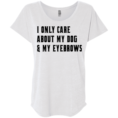 i only care about my dog & my eyebrows shirt