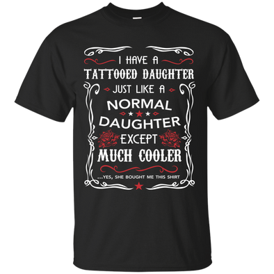 i have a tattooed daughter shirt