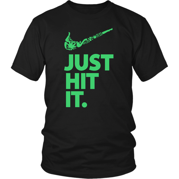 Just Hit It Shirt - Funny 420 Weed Shirt